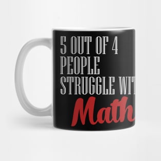 Struggle with math Mug